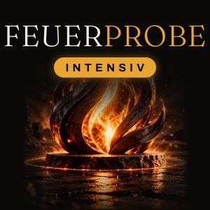 Feuerprobe Intensiv